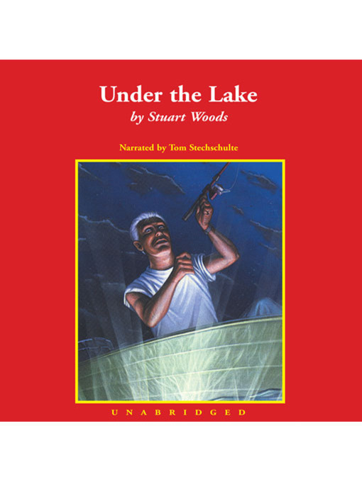 Title details for Under the Lake by Stuart Woods - Wait list